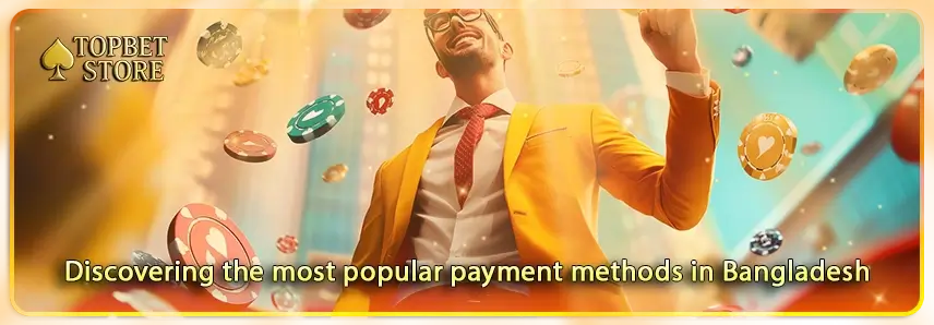 Discovering the most popular payment methods in Bangladesh