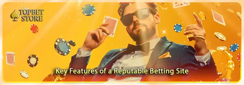 Key Features of a Reputable Betting Site