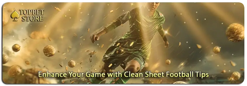 Master Clean Sheet Techniques to Enhance Your Game