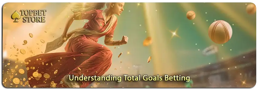Understanding Total Goals Betting for Beginners
