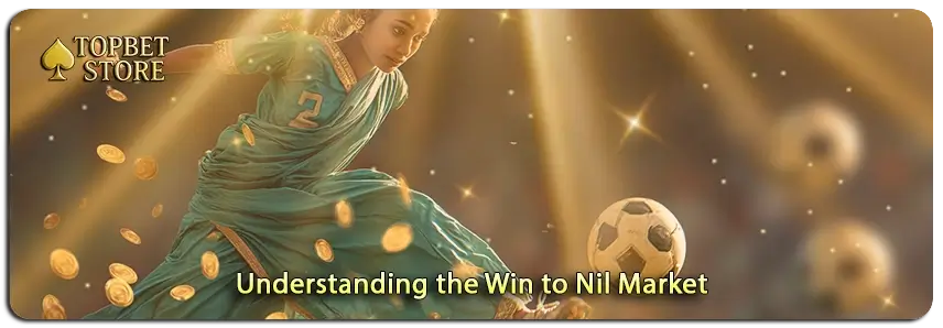 Mastering the Concept of the Win to Nil Market