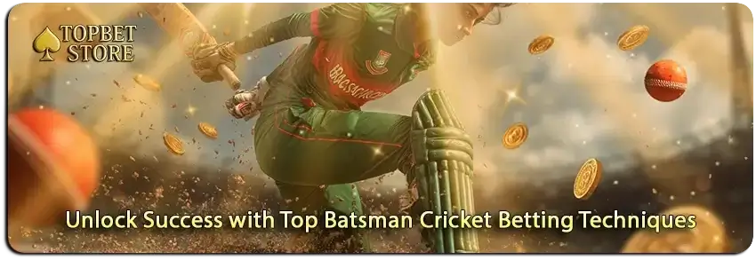 Master Winning Strategies for Top Batsman Cricket Betting Techniques