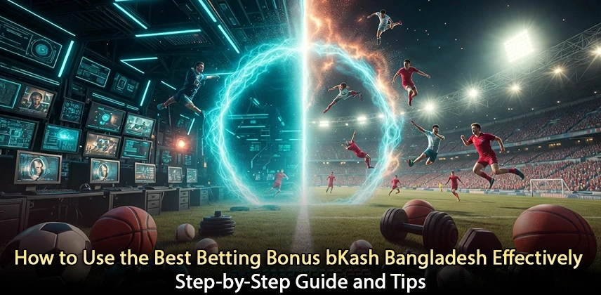 Master the Art of Using bKash Betting Bonuses in Bangladesh