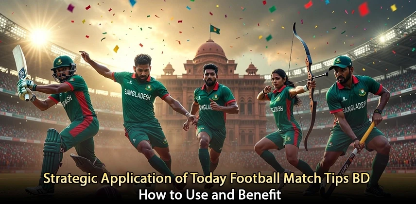 Unlock Success Through Strategic Application of Today Football Match Tips BD